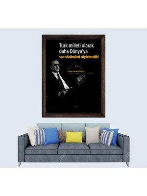 Cumhurbaşkanımız Recep Tayyip Erdoğan Sözü Çerçeveli Duvar Tablosu 30X45 cm