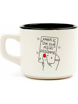 Kahve Iç, Dik Dur, Aşırı Düşünme! Venüs Kupa - Hediyelik Kupa Fincan Mug