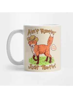 Ain't Rootin' Just Tootin' - Tilki Kupa Bardak