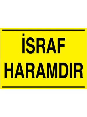 1Beyaz Reklam İsraf Haramdır Uyarı Tabelası - 35x50 Alüminyum Kompozit Panel - TAS9