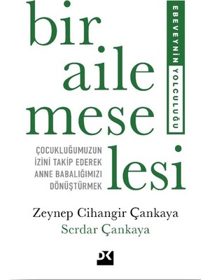 Bir Aile Meselesi - Zeynep Cihangir Çankaya - Serdar Çankaya