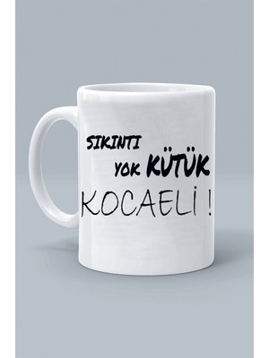 Sıkıntı Yok Kütük Kocaeli ! Moddo Tasarım Baskılı Klasik Beyaz Kupa Bardak