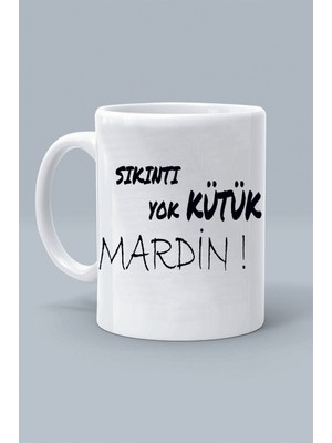 Sıkıntı Yok Kütük Mardin ! Moddo Tasarım Baskılı Klasik Beyaz Kupa Bardak