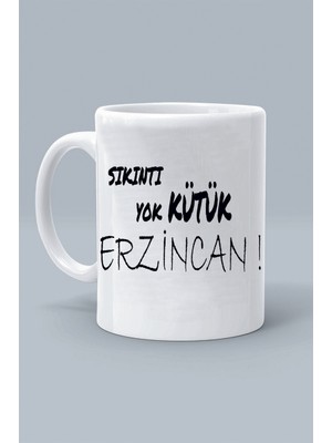 Olympus Plus Sıkıntı Yok Kütük Erzincan ! Moddo Tasarım Baskılı Klasik Beyaz Kupa Bardak