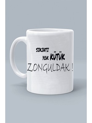 Sıkıntı Yok Kütük Zonguldak ! Moddo Tasarım Baskılı Klasik Beyaz Kupa Bardak