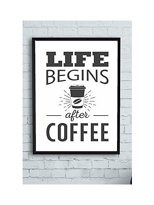 Postermanya (PSTER14550) Life Begins After Coffee Kahve Mutfak Çerçeveli Tablo 30 x 40