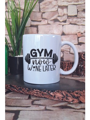 Gym Now Wine Later Yazılı Komik Gym Spor Şarap Esprisi Hediye Baskılı Kupa Bardak