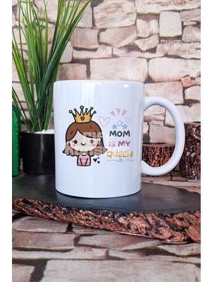 Mom Is My Queen Annem Kraliçem Anneler Günü Hediyelik Baskılı Çay Kahve Sunum Kupa Bardak