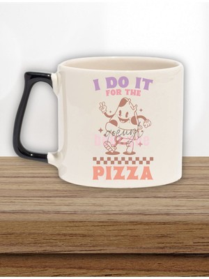 I Do It For The Pizza Yazılı Komik Gym Spor Pizza Aşkı Hediyelik Kulplu Kupa Bardak