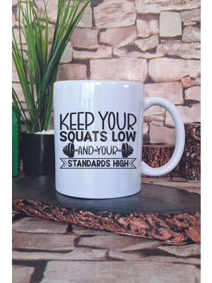 Keep Your Quats Low Yazılı Gym Spor Squat Egzersizi Hediyelik Baskılı Çay Kahve Sunum Kupa Bardak