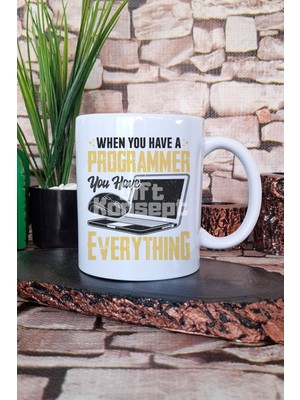 Have A Programmer Have Everything Baskılı Yazılımcı Hediyelik Baskılı Çay Kahve Sunum Kupa Bardak