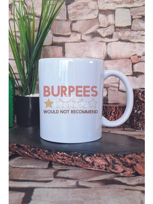 Burpees Would Not Recommend Yazılı Komik Gym Spor Burpee Hediye Baskılı Kupa Bardak