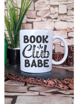 Book Club Babe Baskılı Kitap Kulübü Kızı Hediyelik Baskılı Çay Kahve Sunum Kupa Bardak