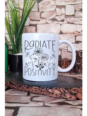 "radiate Positivity" Pozitiflik Yay Hediyelik Baskılı Çay Kahve Sunum Kupa Bardak