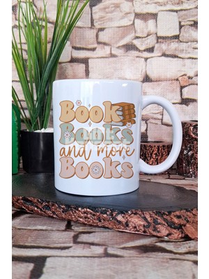 Book Books And More Books Yazılı Kitap Tutkunu Mottosu Hediye Baskılı Kupa Bardak