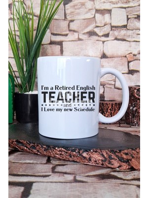 Retired English Teacher Schedule 2 Baskılı Ingilizce Öğretmeni Hediye Baskılı Kupa Bardak