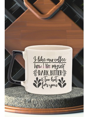 "ı Like My Coffee How I Like Myself" Komik Arkadaşa Doğum Günü Hediye Siyah Kulplu Kupa Bardak