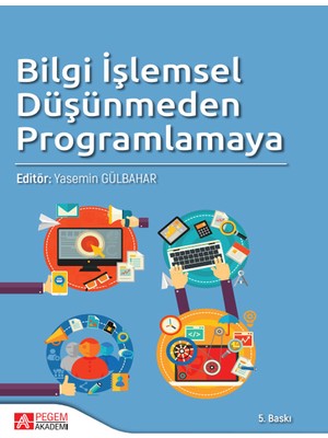 Pegem Akademi Yayıncılık Bilgi İşlemsel Düşünmeden Programlamaya