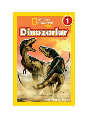 National Geographic Kids - Dinazorlar - Kathy Weidner Zoehfeld