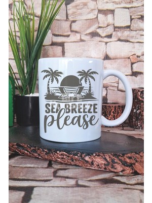 Sea Breeze Please Baskılı Hediyelik Kupa Bardak