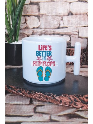 Life's Better In Flip Flops Baskılı T Kulplu Latte Fincanı Kupa Bardak