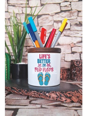 Life's Better In Flip Flops Baskılı Seramik Kalemlik Masaüstü Düzenleyici