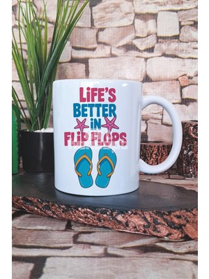 Life's Better In Flip Flops Baskılı Hediyelik Kupa Bardak