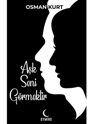 Aşk Seni Görmektir