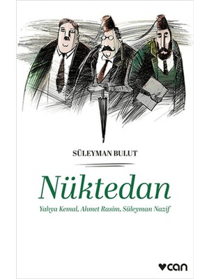 Nüktedan - Yahya Kemal, Ahmet Rasim, Süleyman Nazif