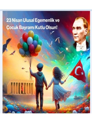 23 Nisan  Ulusal Eğemenlik ve Çocuk Bayramı ve Çocuk Bayramı,okul Etkinlik,kısa Bir Mola,tatil,okul Etkinlik,kumaş Pano 150X200
