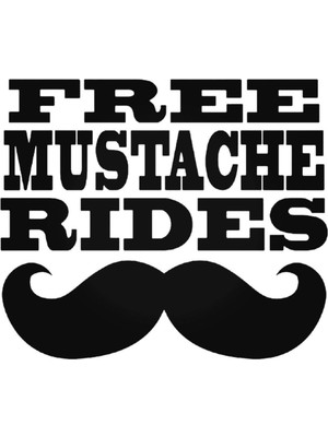 Free Mustache Rides Oto Özel Yeni Sticker 30 x 24 cm