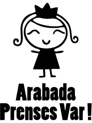 Arabada Prenses Var Oto Özel Yeni Sticker Siyah 25 x 32 cm