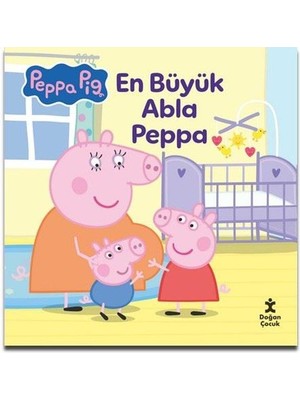 Peppa Pig - En Büyük Abla Peppa