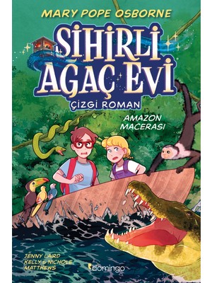 Sihirli Ağaç Evi -Çizgi Roman- 6: Amazon Macerası - Mary Pope Osborne - Kelly Matthews - Nichole Matthews