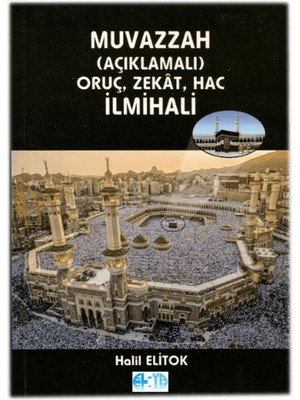 Muvazzah (Açıklamalı) Oruç, Zekat, Hac Ilmihali