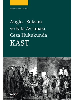 Anglo Sakson ve Kıta Avrupası Ceza Hukukunda Kast