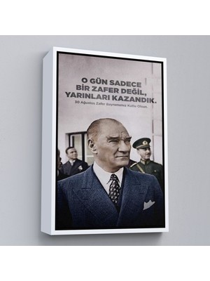 Beyaz Çerçeveli O Gün Sadece Bir Zafer Değil Yarınları Kazandık Atatürk Tablosu