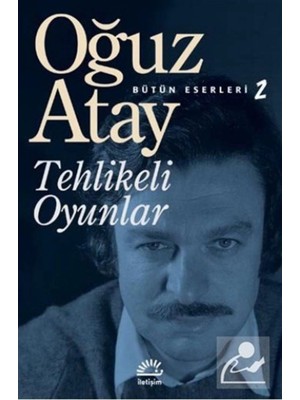 İletişim Yayınevi Tehlikeli Oyunlar Oğuz Atay Ciltsiz 300 Sayfa Türkçe Eser