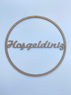 Ahşap Hoşgeldiniz Kasnak 30X30, Doğal ve Şık Dekoratif Ürün