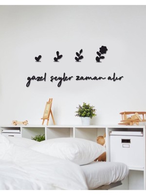 Siyah Renkli Güzel Şeyler Zaman Alır Duvar Yazısı Dekoru