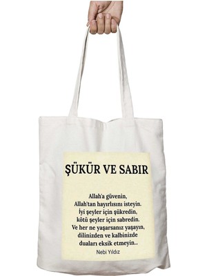 Nebi Yıldız Şükür ve Sabır Iki Tarafı Kalıcı Baskılı Yıkanabilir Çanta