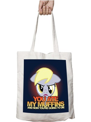 You Ate My Muffins Now Youre Going To Die Iki Tarafı Kalıcı Baskılı Yıkanabilir Çanta