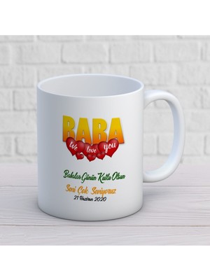 Baba We Love You Iki Tarafı Baskılı Kupa Bardak