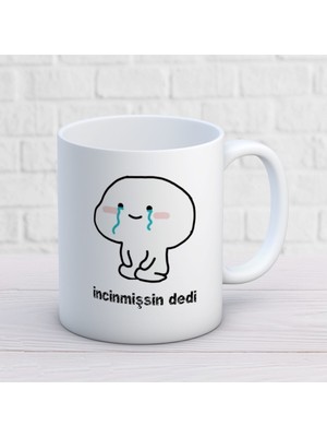 Incinmişsin Dedi Iki Tarafı Baskılı Kupa Bardak