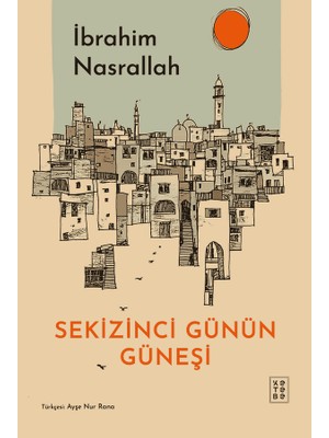 Sekizinci Günün Güneşi - İbrahim Nasrallah