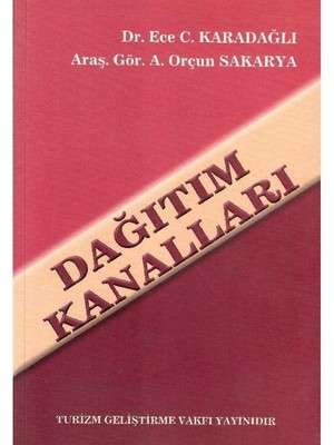 Dağıtım Kanalları - Ece C. Karadağlı - Orçun Sakarya (Imzalı ve Ithaflı) (1.baskı)
