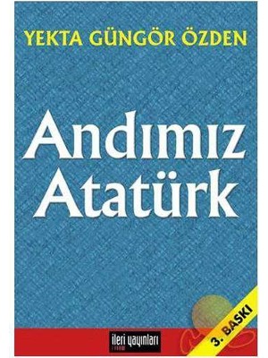 Andımız Atatürk-Yekta Güngör Özden