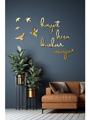 Şık Aynalı Gold Pleksi Duvar Yazısı, Hayat Kısa Kuşlar Uçuyor Teması