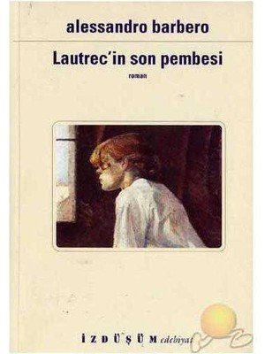 Luatrecin Son Pembesi ( Lultimo Rosa Di Lautrec )