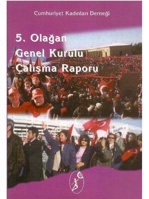 Olağan 5. Genel Kurulu Çalışma Raporu (6 Şubat 2005 - 15 Şubat 2008